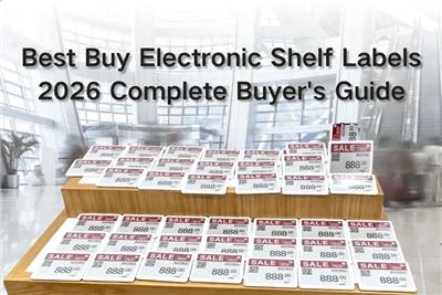 Best Buy Electronic Shelf Labels: 2026 ຄໍາແນະນໍາຜູ້ຊື້ທີ່ສົມບູນ